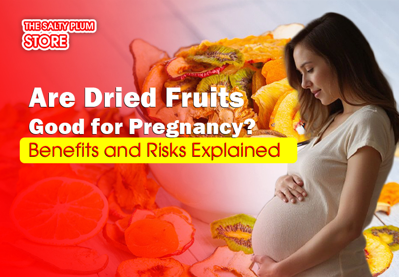 Are Dried Fruits Good for Pregnancy? Benefits and Risks Explained